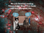 Time's Edge, winner of the Tassy Walden Award, is the 1st book in the Time's Edge science fiction / fantasy series.